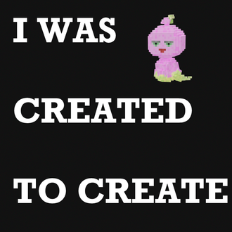 I WAS CREATED TO CREATE ver,9